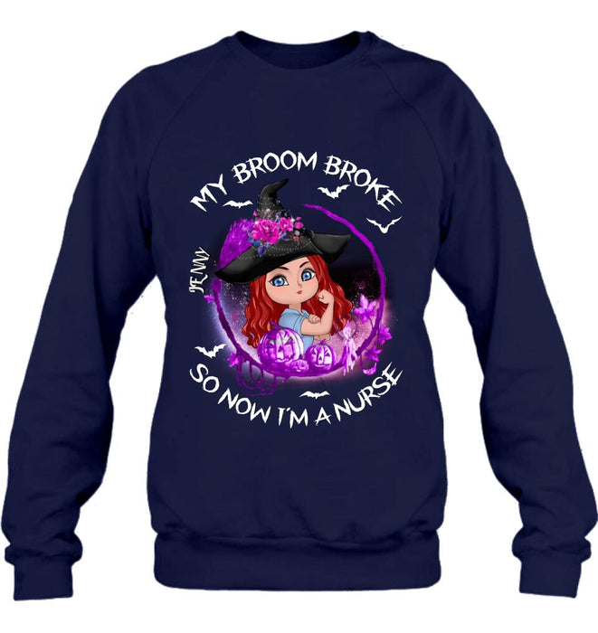 Custom Personalized Witch Nurse Shirt - Halloween Gift Idea For Nurse - My Broom Broke So Now I'm A Nurse