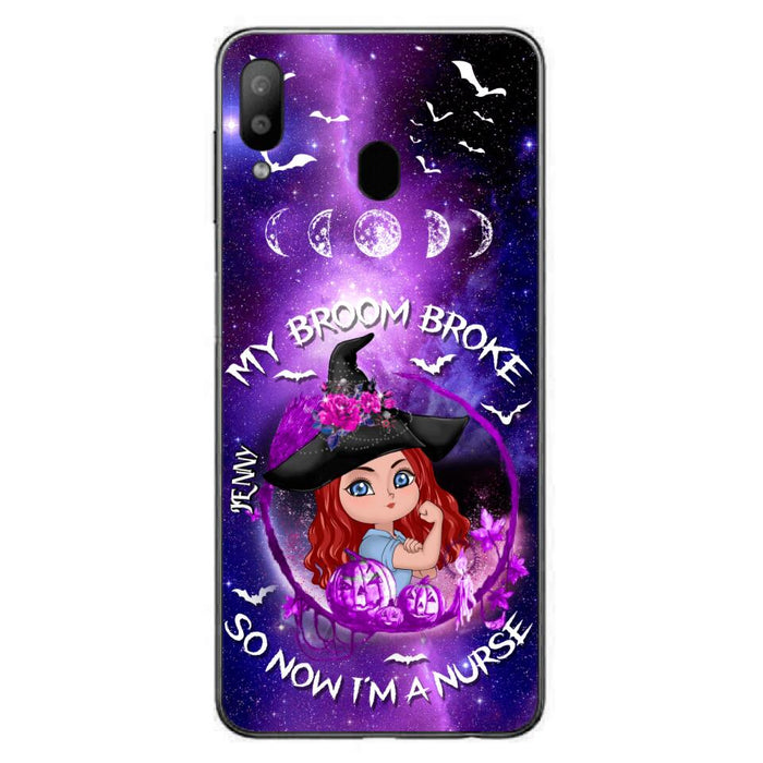 Custom Personalized Witch Nurse Phone Case - Halloween Gift Idea For Nurse - My Broom Broke So Now I'm A Nurse - Case for iPhone/Samsung