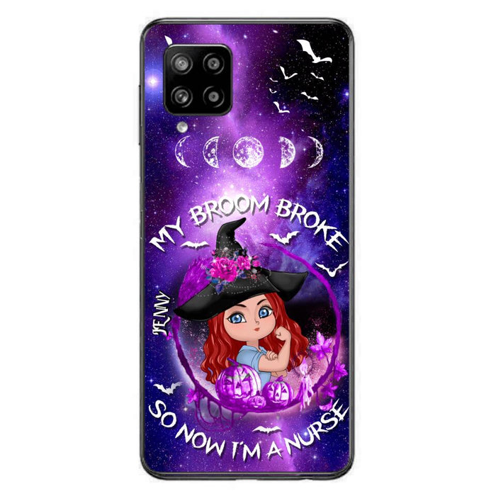 Custom Personalized Witch Nurse Phone Case - Halloween Gift Idea For Nurse - My Broom Broke So Now I'm A Nurse - Case for iPhone/Samsung