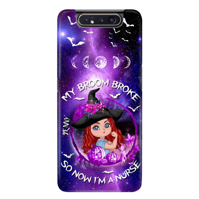 Custom Personalized Witch Nurse Phone Case - Halloween Gift Idea For Nurse - My Broom Broke So Now I'm A Nurse - Case for iPhone/Samsung