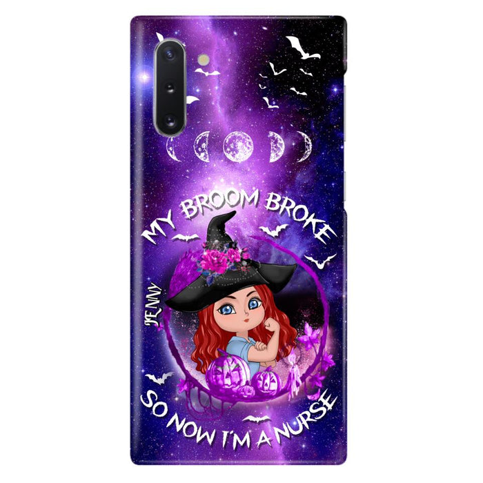 Custom Personalized Witch Nurse Phone Case - Halloween Gift Idea For Nurse - My Broom Broke So Now I'm A Nurse - Case for iPhone/Samsung