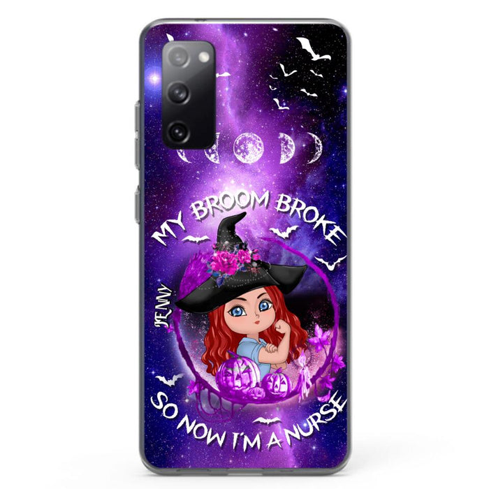 Custom Personalized Witch Nurse Phone Case - Halloween Gift Idea For Nurse - My Broom Broke So Now I'm A Nurse - Case for iPhone/Samsung