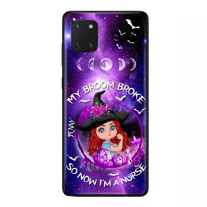 Custom Personalized Witch Nurse Phone Case - Halloween Gift Idea For Nurse - My Broom Broke So Now I'm A Nurse - Case for iPhone/Samsung