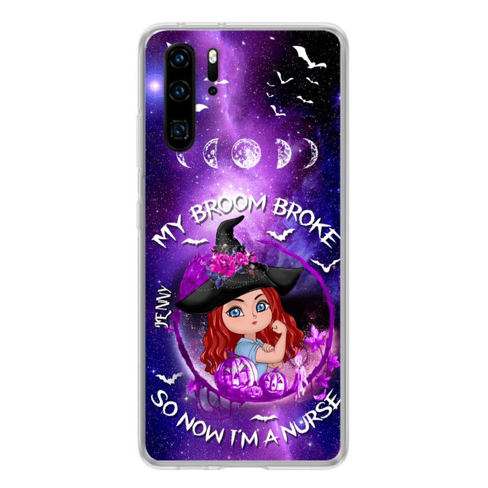 Custom Personalized Witch Nurse Phone Case - Halloween Gift Idea For Nurse - My Broom Broke So Now I'm A Nurse - Case for Huawei, Xiaomi & Oppo