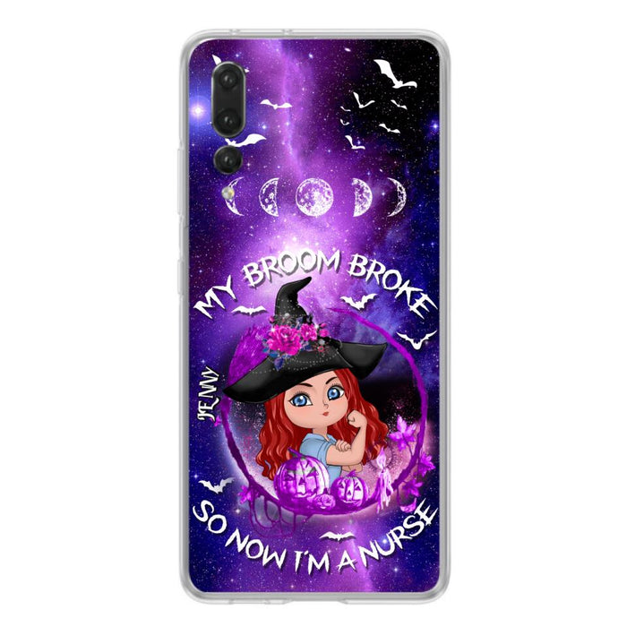 Custom Personalized Witch Nurse Phone Case - Halloween Gift Idea For Nurse - My Broom Broke So Now I'm A Nurse - Case for Huawei, Xiaomi & Oppo