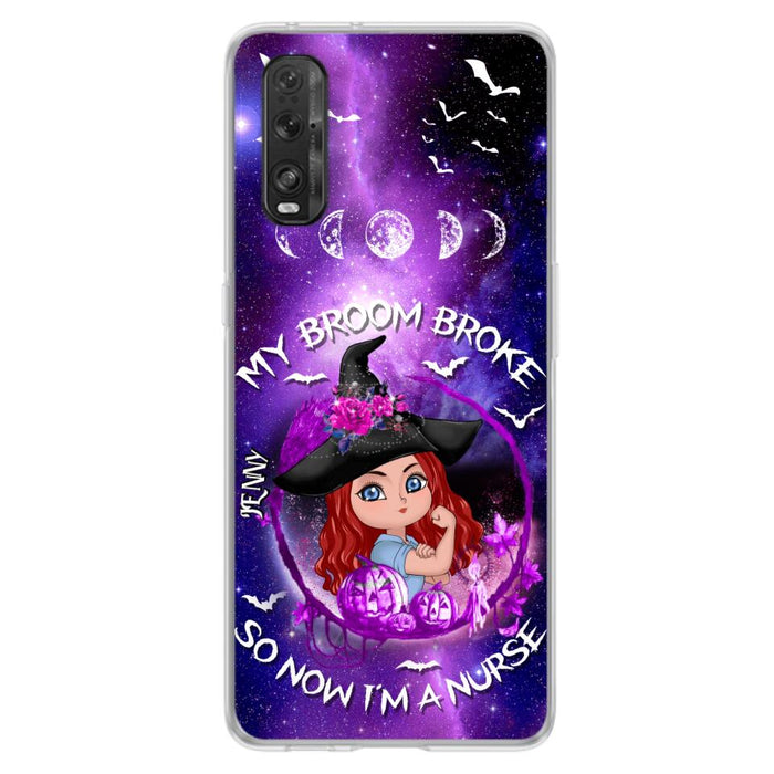 Custom Personalized Witch Nurse Phone Case - Halloween Gift Idea For Nurse - My Broom Broke So Now I'm A Nurse - Case for Huawei, Xiaomi & Oppo