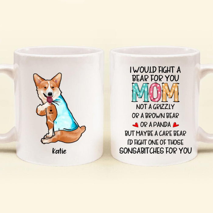 Custom Personalized Fight A Bear Tattoo Dog Mom Coffee Mug - Upto 5 Dogs - Best Gift For Dog Lover - I Would Fight A Bear For You Mom