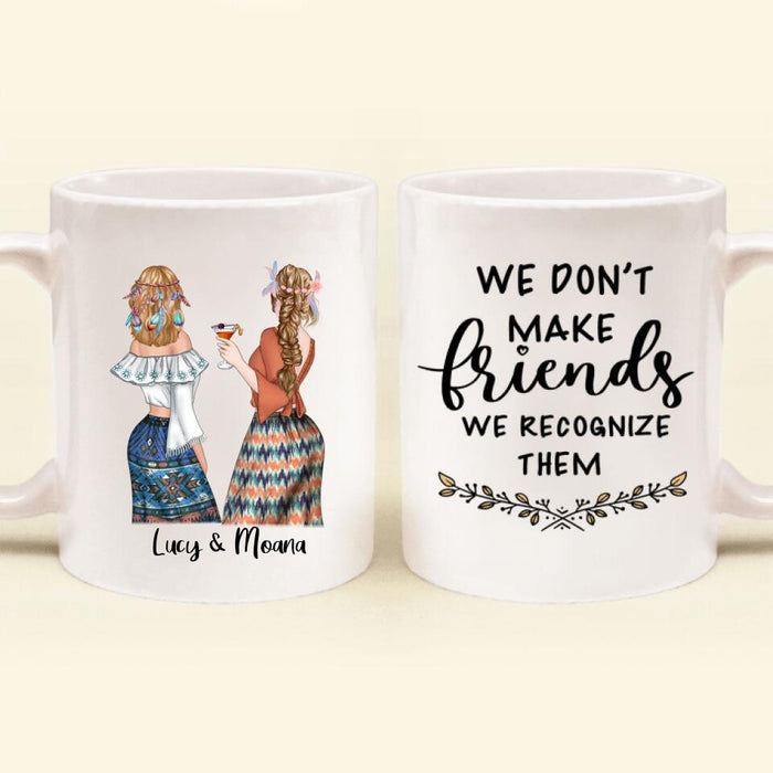 Personalized Bohemian Friends Coffee Mug - Gift For Best Friends - We Don't Make Friends We Recognize Them