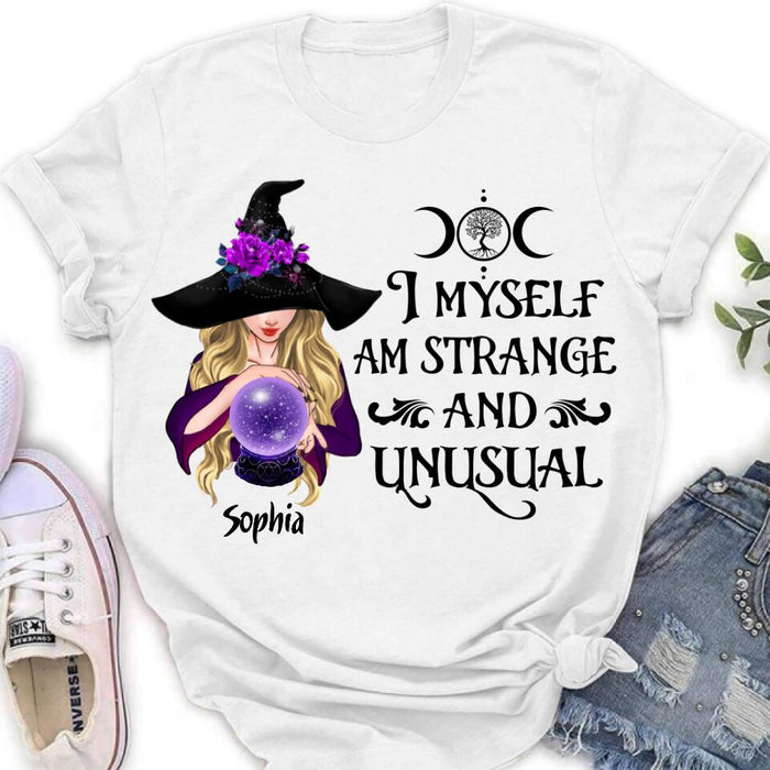 Custom Personalized Witch Shirt - Gift Idea For Halloween - I Myself Am Strange And Unusual