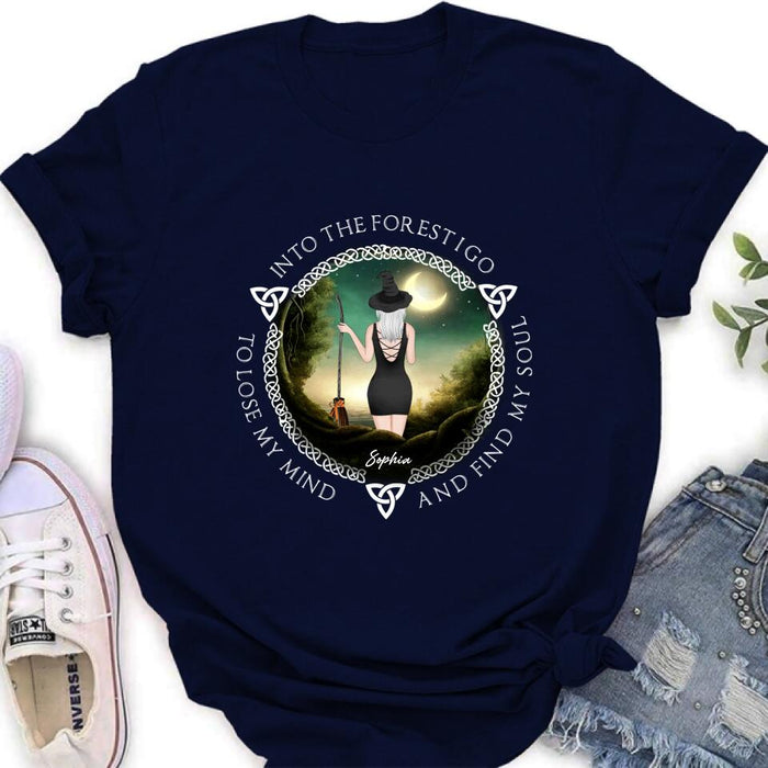 Custom Personalized Witch Shirt - Best Gift Idea For Halloween - Into The Forest I Go To Lose My Mind and Find My Soul