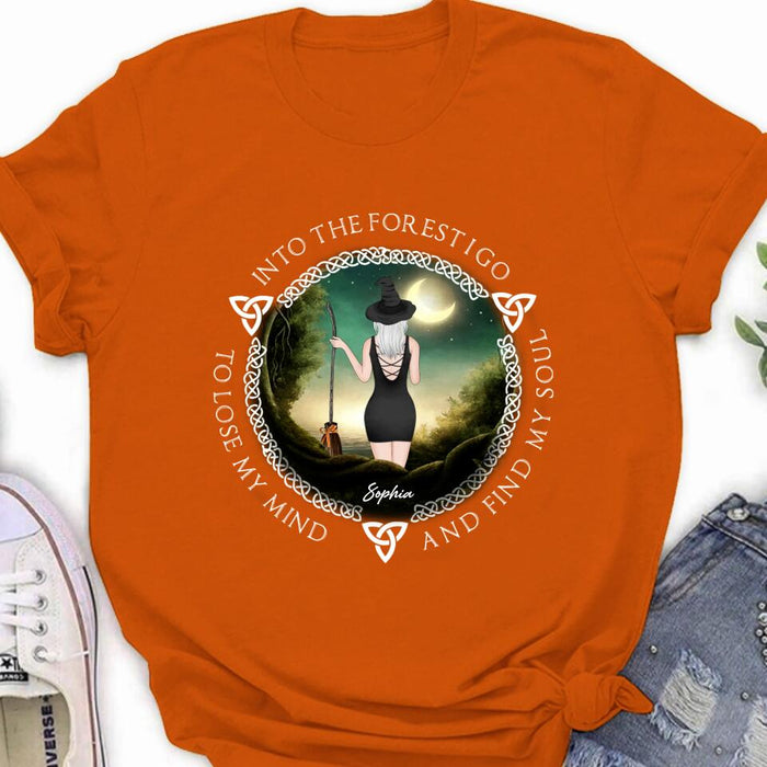 Custom Personalized Witch Shirt - Best Gift Idea For Halloween - Into The Forest I Go To Lose My Mind and Find My Soul