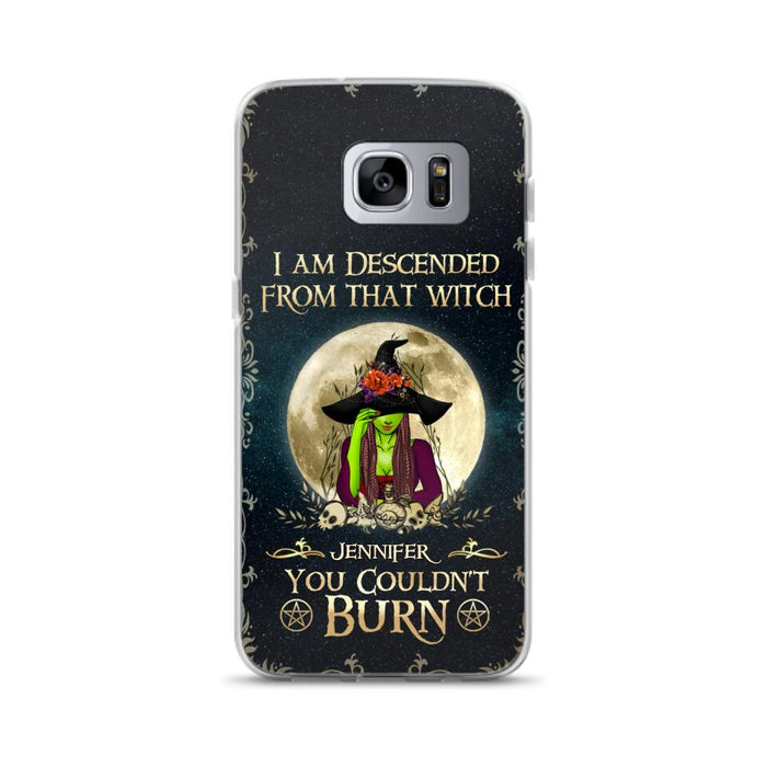 Custom Personalized Witch Phone Case - Gift Idea For Halloween - I am Descended From That Witch You Couldn't Burn - Case For iPhone And Samsung