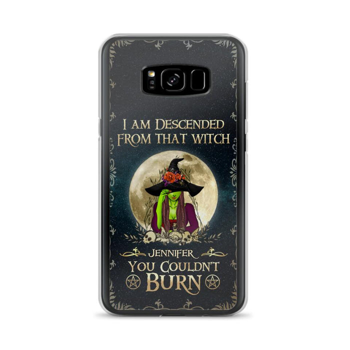 Custom Personalized Witch Phone Case - Gift Idea For Halloween - I am Descended From That Witch You Couldn't Burn - Case For iPhone And Samsung