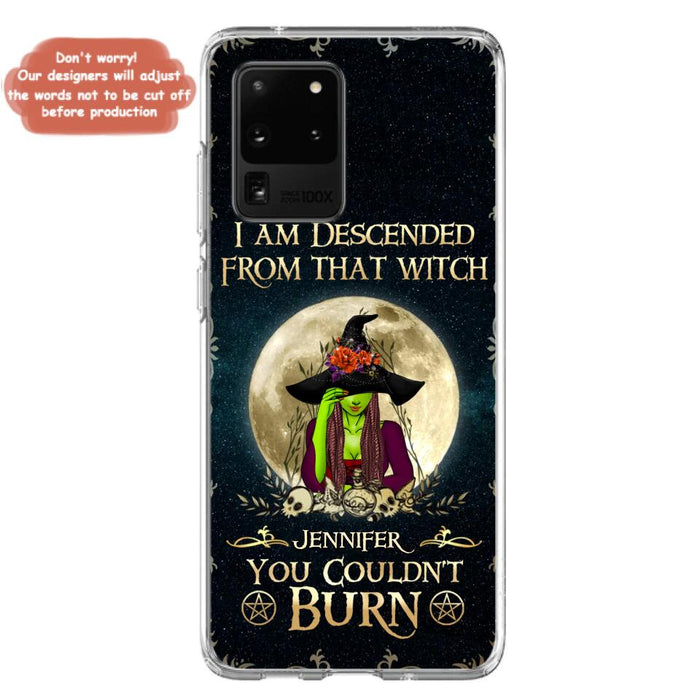 Custom Personalized Witch Phone Case - Gift Idea For Halloween - I am Descended From That Witch You Couldn't Burn - Case For iPhone And Samsung