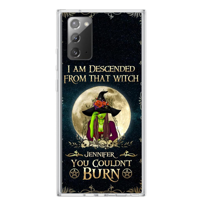 Custom Personalized Witch Phone Case - Gift Idea For Halloween - I am Descended From That Witch You Couldn't Burn - Case For iPhone And Samsung