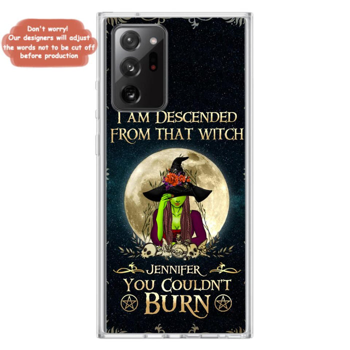 Custom Personalized Witch Phone Case - Gift Idea For Halloween - I am Descended From That Witch You Couldn't Burn - Case For iPhone And Samsung