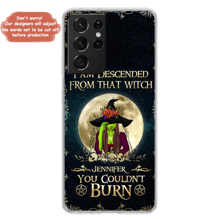 Custom Personalized Witch Phone Case - Gift Idea For Halloween - I am Descended From That Witch You Couldn't Burn - Case For iPhone And Samsung