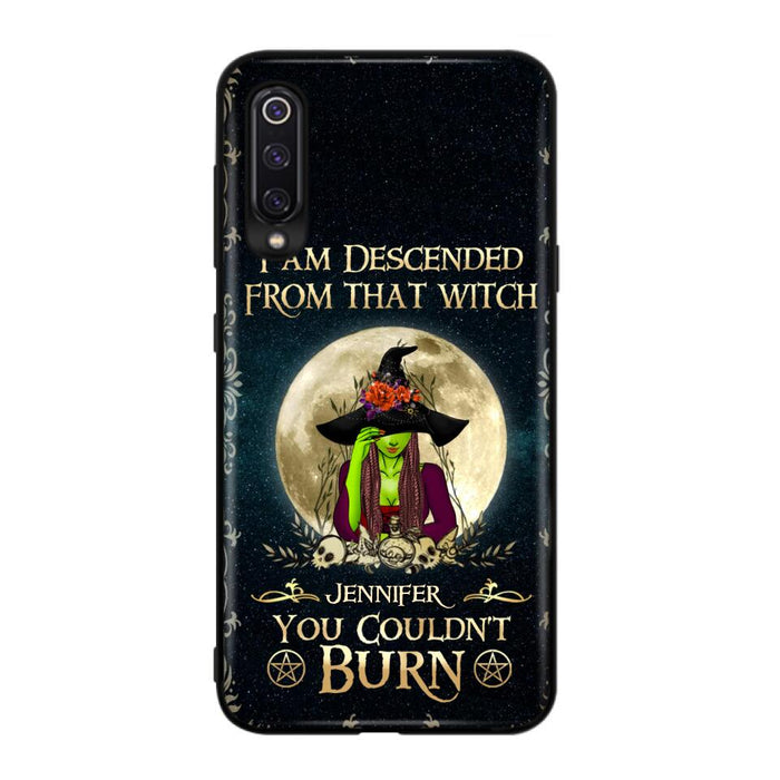 Custom Personalized Witch Phone Case - Gift Idea For Halloween - I am Descended From That Witch You Couldn't Burn - Case For Xiaomi, Oppo And Huawei