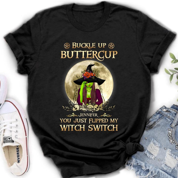 Custom Personalized Witch T-shirt/ Long Sleeve/ Sweatshirt/ Hoodie - Gift Idea For Halloween - Buckle Up Buttercup You Just Flipped My Witch Switch