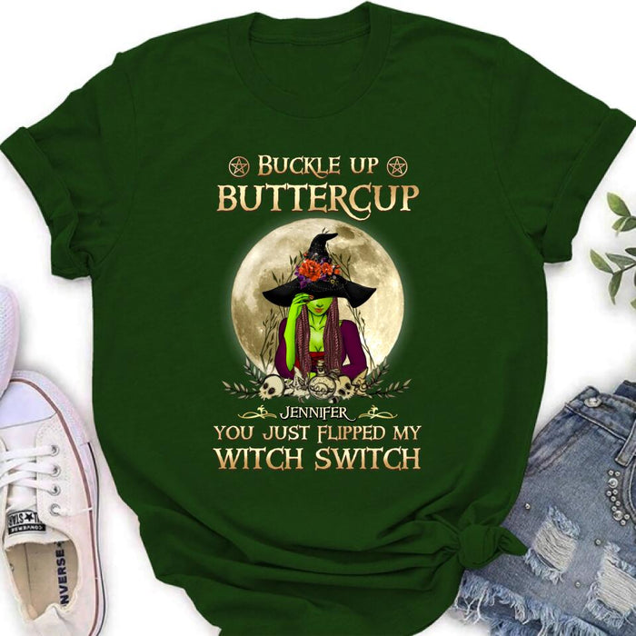 Custom Personalized Witch T-shirt/ Long Sleeve/ Sweatshirt/ Hoodie - Gift Idea For Halloween - Buckle Up Buttercup You Just Flipped My Witch Switch