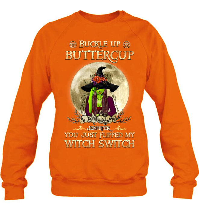 Custom Personalized Witch T-shirt/ Long Sleeve/ Sweatshirt/ Hoodie - Gift Idea For Halloween - Buckle Up Buttercup You Just Flipped My Witch Switch