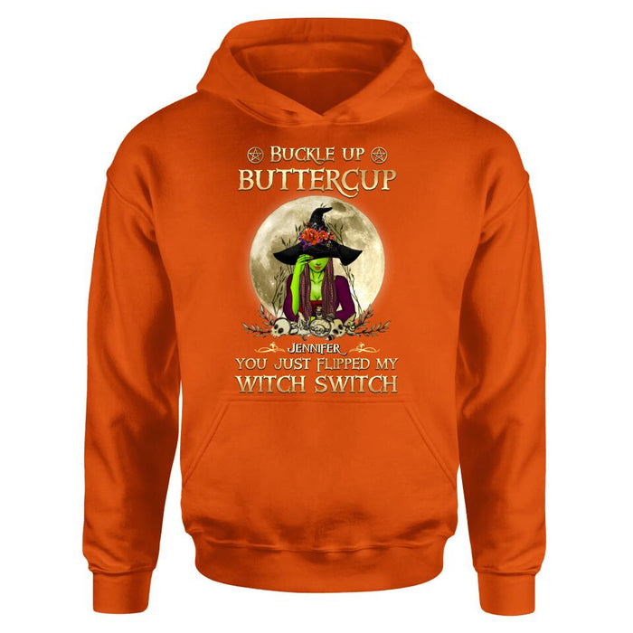 Custom Personalized Witch T-shirt/ Long Sleeve/ Sweatshirt/ Hoodie - Gift Idea For Halloween - Buckle Up Buttercup You Just Flipped My Witch Switch