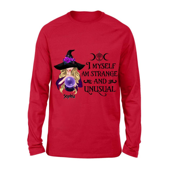 Custom Personalized Witch Shirt - Gift Idea For Halloween - I Myself Am Strange And Unusual