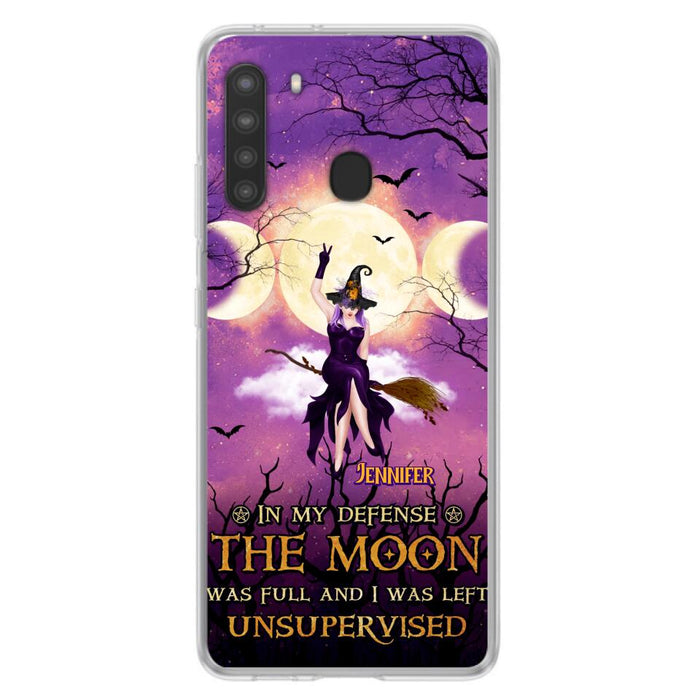 Custom Personalized Witch Riding Broom Phone Case - Halloween Gift Idea For Friends - In My Defense The Moon Was Full And I Was Left Unsupervised - Case For iPhone And Samsung