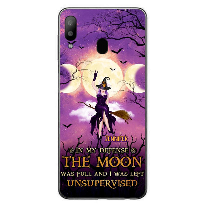 Custom Personalized Witch Riding Broom Phone Case - Halloween Gift Idea For Friends - In My Defense The Moon Was Full And I Was Left Unsupervised - Case For iPhone And Samsung