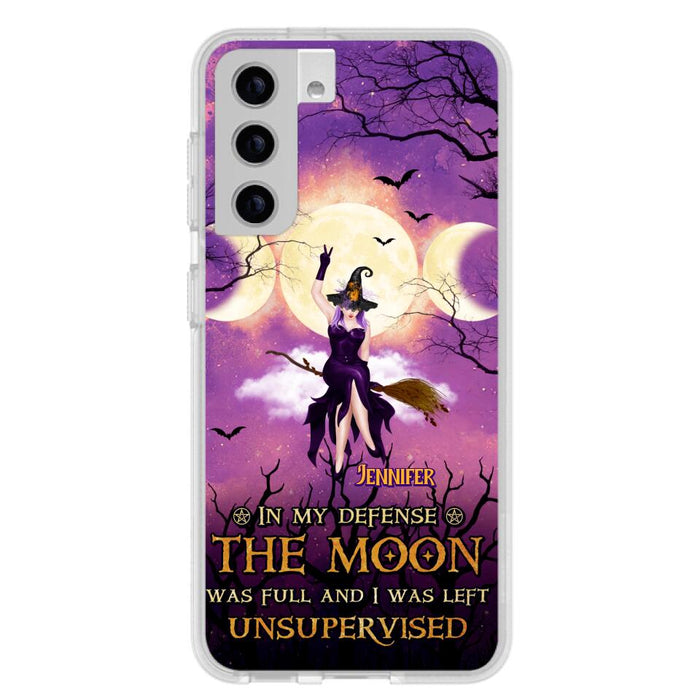 Custom Personalized Witch Riding Broom Phone Case - Halloween Gift Idea For Friends - In My Defense The Moon Was Full And I Was Left Unsupervised - Case For iPhone And Samsung