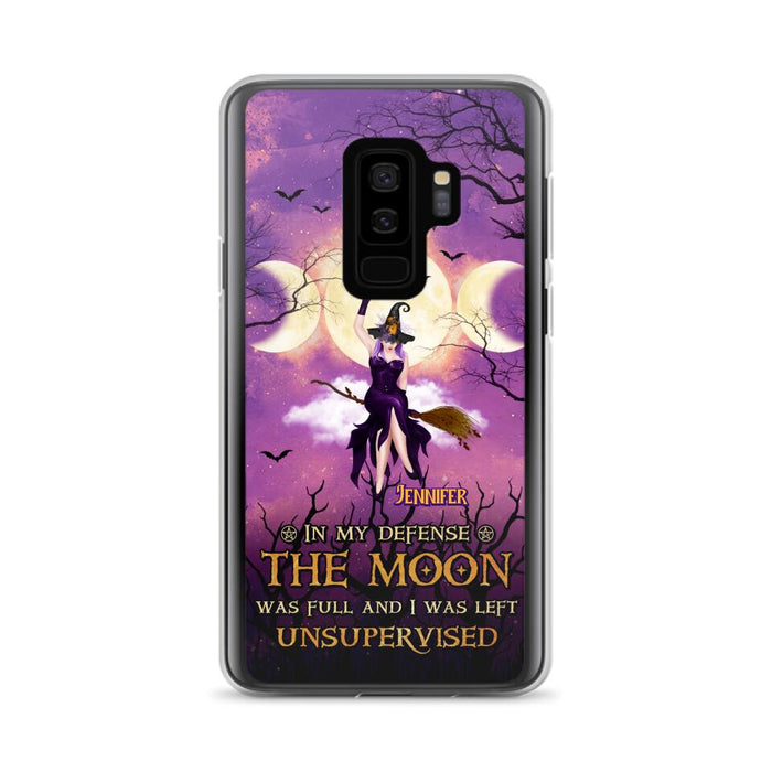 Custom Personalized Witch Riding Broom Phone Case - Halloween Gift Idea For Friends - In My Defense The Moon Was Full And I Was Left Unsupervised - Case For iPhone And Samsung