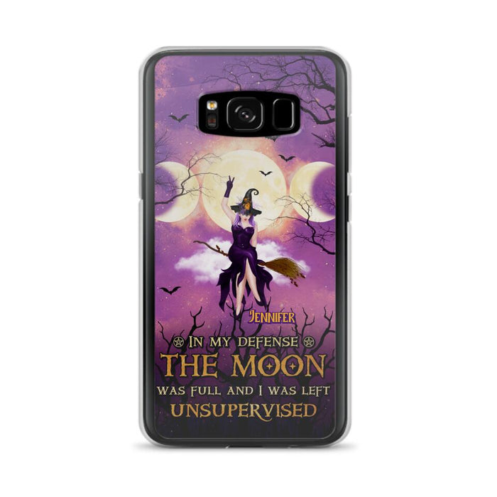 Custom Personalized Witch Riding Broom Phone Case - Halloween Gift Idea For Friends - In My Defense The Moon Was Full And I Was Left Unsupervised - Case For iPhone And Samsung