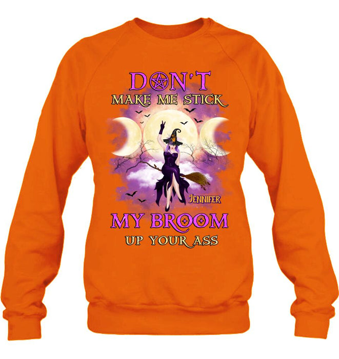 Custom Personalized Witch Riding Broom Shirt/ Hoodie - Halloween Gift Idea For Friends - Don't Make Me Stick My Broom Up Your Ass