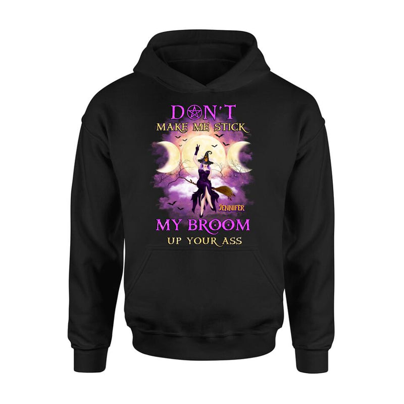 Personalized Witch Riding Broom Shirt/Hoodie - Halloween Gift Idea For Friends - Don't Make Me Stick My Broom Up Your Ass