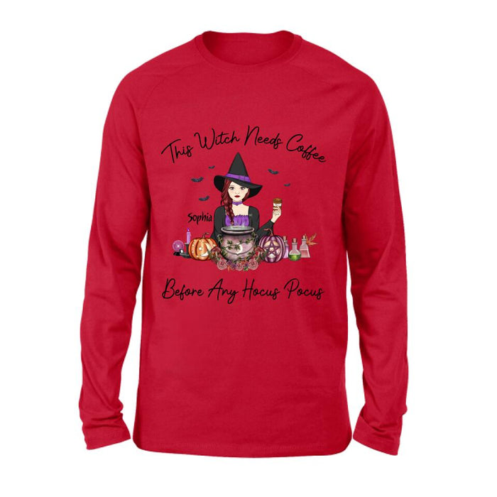 Personalized Shirt/ Hoodie - Gift Idea For Halloween - This Witch Needs Coffee Before Any Hocus Pocus