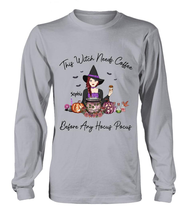 Personalized Shirt/ Hoodie - Gift Idea For Halloween - This Witch Needs Coffee Before Any Hocus Pocus