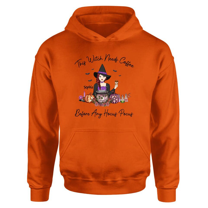 Personalized Shirt/ Hoodie - Gift Idea For Halloween - This Witch Needs Coffee Before Any Hocus Pocus