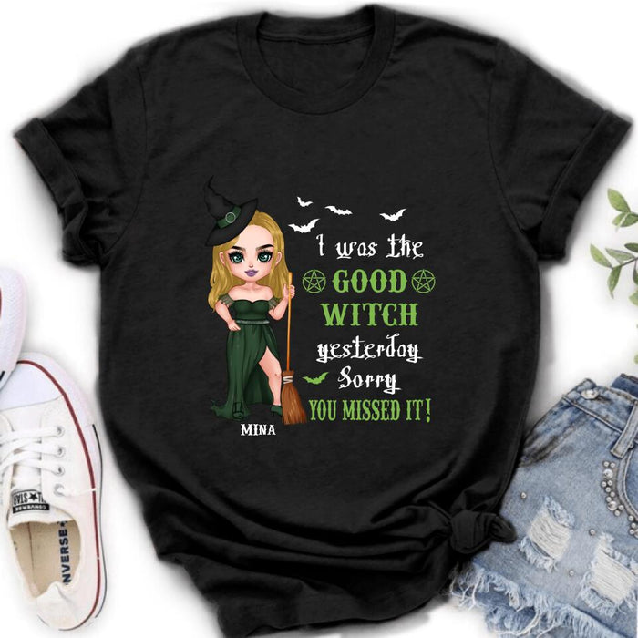 Custom Personalized Witch Shirt/ Hoodie - Gift Idea For Halloween/ Friends/ Sisters - I Was The Good Witch Yesterday