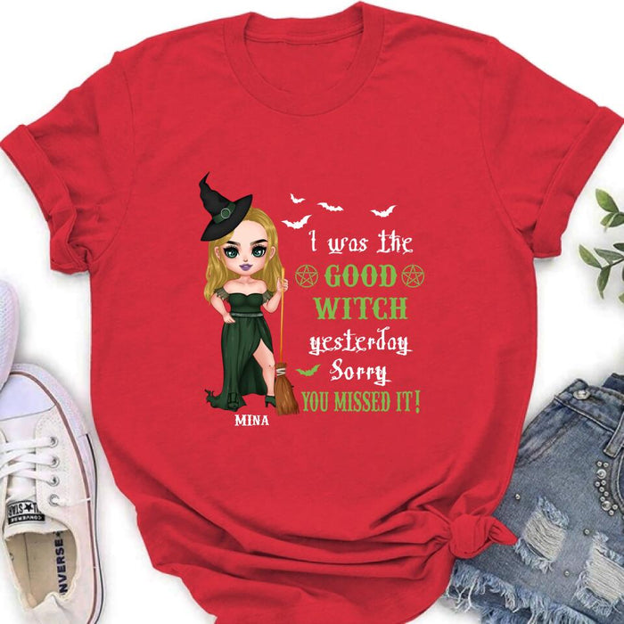 Custom Personalized Witch Shirt/ Hoodie - Gift Idea For Halloween/ Friends/ Sisters - I Was The Good Witch Yesterday