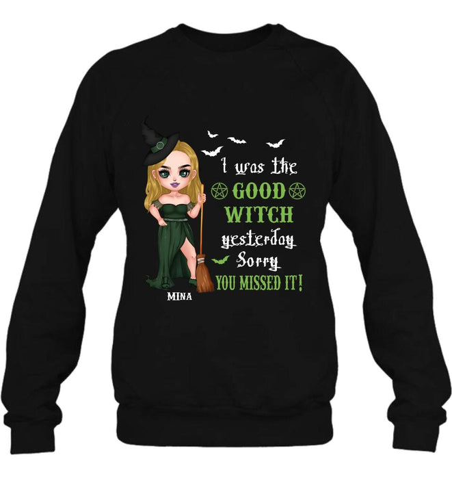 Custom Personalized Witch Shirt/ Hoodie - Gift Idea For Halloween/ Friends/ Sisters - I Was The Good Witch Yesterday