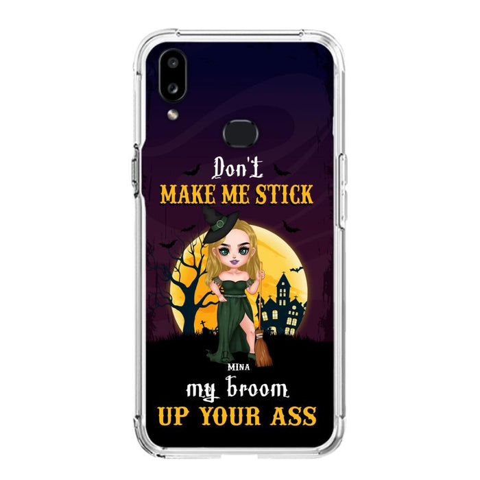 Custom Personalized Witch Phone Case - Gift Idea For Halloween/ Friends/ Sisters - Don't Make Me Stick My Broom Up Your Ass - Case For iPhone And Samsung