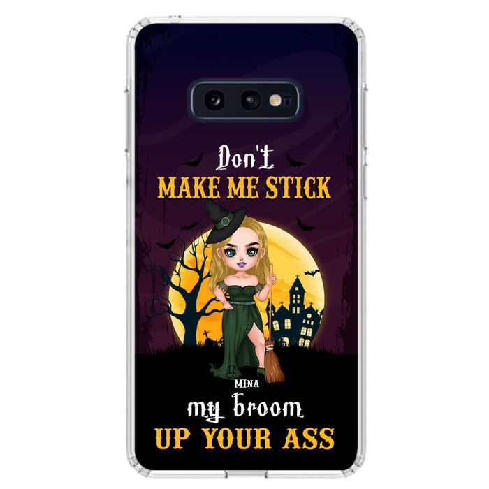 Custom Personalized Witch Phone Case - Gift Idea For Halloween/ Friends/ Sisters - Don't Make Me Stick My Broom Up Your Ass - Case For iPhone And Samsung