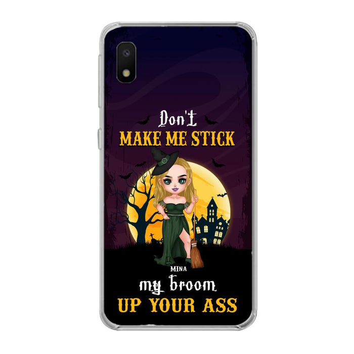 Custom Personalized Witch Phone Case - Gift Idea For Halloween/ Friends/ Sisters - Don't Make Me Stick My Broom Up Your Ass - Case For iPhone And Samsung