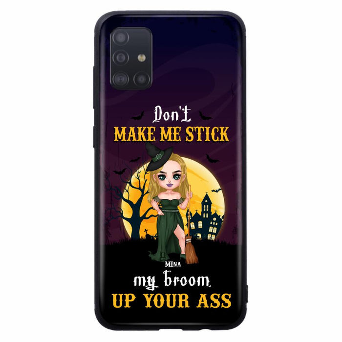 Custom Personalized Witch Phone Case - Gift Idea For Halloween/ Friends/ Sisters - Don't Make Me Stick My Broom Up Your Ass - Case For iPhone And Samsung