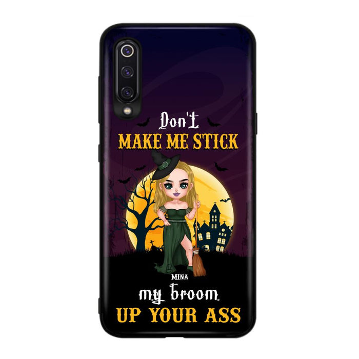 Custom Personalized Witch Phone Case - Gift Idea For Halloween/ Friends/ Sisters - Don't Make Me Stick My Broom Up Your Ass - Case For Xiaomi, Oppo And Huawei