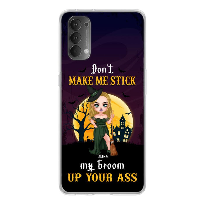 Custom Personalized Witch Phone Case - Gift Idea For Halloween/ Friends/ Sisters - Don't Make Me Stick My Broom Up Your Ass - Case For Xiaomi, Oppo And Huawei