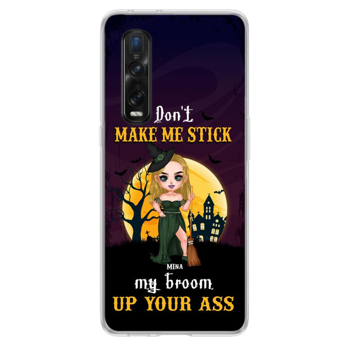 Custom Personalized Witch Phone Case - Gift Idea For Halloween/ Friends/ Sisters - Don't Make Me Stick My Broom Up Your Ass - Case For Xiaomi, Oppo And Huawei