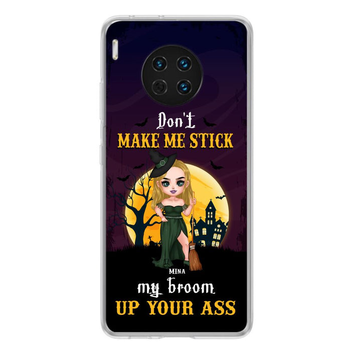 Custom Personalized Witch Phone Case - Gift Idea For Halloween/ Friends/ Sisters - Don't Make Me Stick My Broom Up Your Ass - Case For Xiaomi, Oppo And Huawei