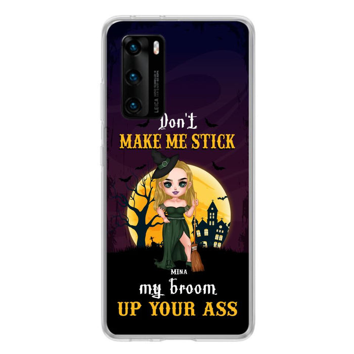 Custom Personalized Witch Phone Case - Gift Idea For Halloween/ Friends/ Sisters - Don't Make Me Stick My Broom Up Your Ass - Case For Xiaomi, Oppo And Huawei