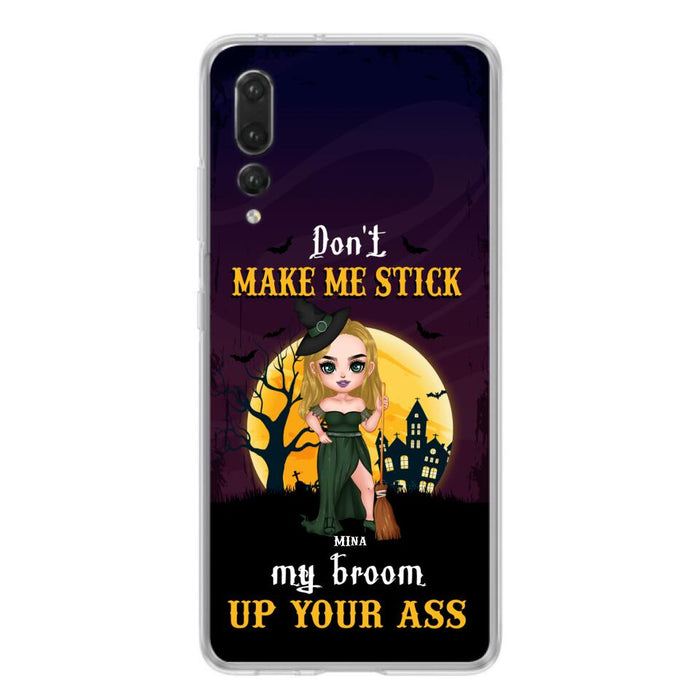 Custom Personalized Witch Phone Case - Gift Idea For Halloween/ Friends/ Sisters - Don't Make Me Stick My Broom Up Your Ass - Case For Xiaomi, Oppo And Huawei